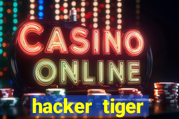 hacker tiger fortune download